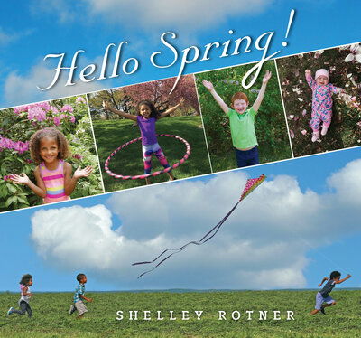 Cover for Shelley Rotner · Hello Spring! - Hello Seasons! (Paperback Book) (2019)