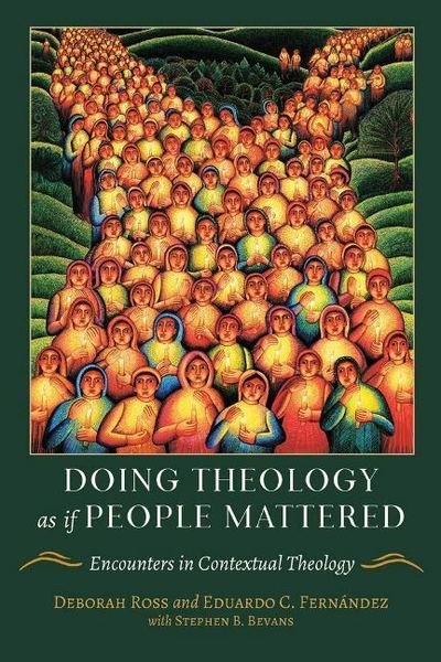 Cover for Eduardo Fernandez · Doing Theology as if People Mattered: Encounters in Contextual Theology (Hardcover Book) (2019)
