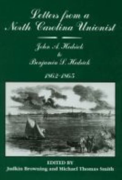 Cover for Letters from a North Carolina Unionist: John A Hedrick to Benjamin S. Hedrick, 1862-1865 (Hardcover Book) (2001)