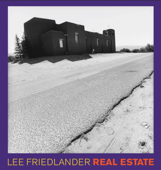 Cover for Lee Friedlander: Real Estate (Hardcover Book) (2023)