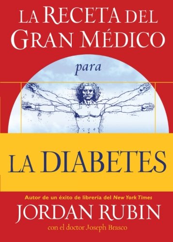 Cover for Jordan Rubin · La Receta Del Gran Médico Para La Diabetes (Paperback Book) [Spanish edition] (2006)