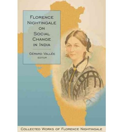 Cover for Gerard Vallee · Florence Nightingale on Social Change in India: Collected Works of Florence Nightingale, Volume 10 - Collected Works of Florence Nightingale (Inbunden Bok) (2007)
