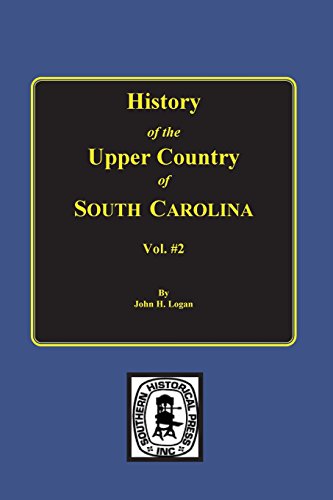 Cover for John Henry Logan · History of the Upper Country of South Carolina, Part 2 (Paperback Book) (2014)