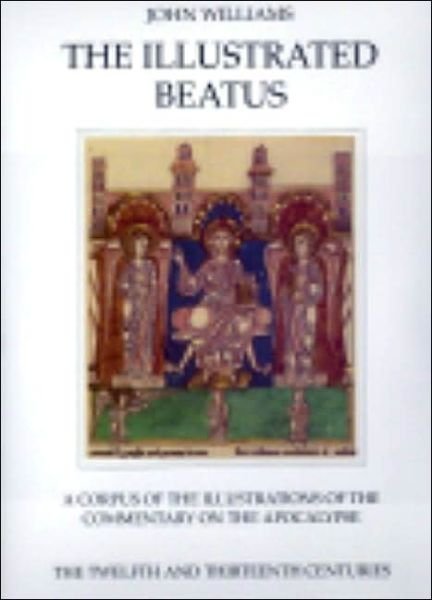 Cover for John Williams · The Illustrated Beatus: the Twelfth and Thirteenth Centuries (Gebundenes Buch) (2003)