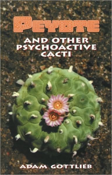 Cover for Adam Gottlieb · Peyote and Other Psychoactive Cacti (Paperback Book) [Second edition] (1997)