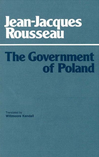 Cover for Jean-Jacques Rousseau · The Government of Poland (Taschenbuch) (1985)
