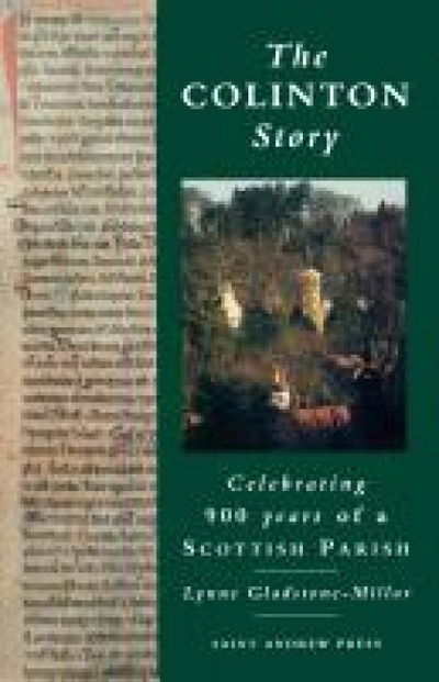 Cover for Lynne Gladstone-Millar · The Colinton Story: 900 Years of a Scottish Parish (Paperback Book) (2012)