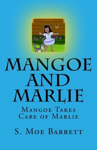 Cover for Ms S Moe Barrett · Mangoe and Marlie: Mangoe Takes Care of Marlie (Volume 1) (Paperback Bog) [Series One edition] (2013)