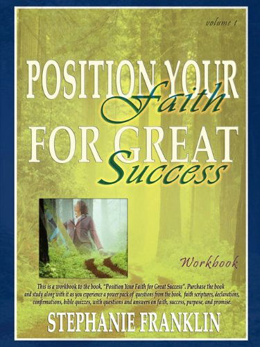 Cover for Stephanie Franklin · Position Your Faith for Great Success Workbook (Paperback Book) (2010)