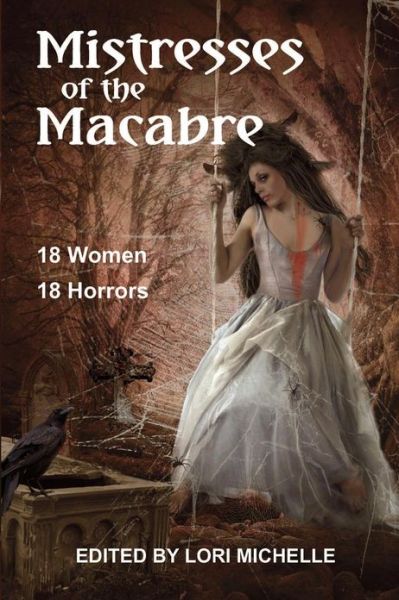 Mistresses of the Macabre - Lori Michelle - Böcker - Dark Moon Books - 9780988556959 - 19 februari 2013