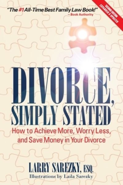 Cover for Larry Sarezky · Divorce, Simply Stated : How to Achieve More, Worry less and Save Money in Your Divorce (Paperback Book) (2019)