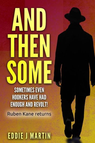 And Then Some Sometimes even hookers have had enough and revolt! - Eddie J Martin - Libros - Eddie J Martin - 9780996533959 - 16 de diciembre de 2015