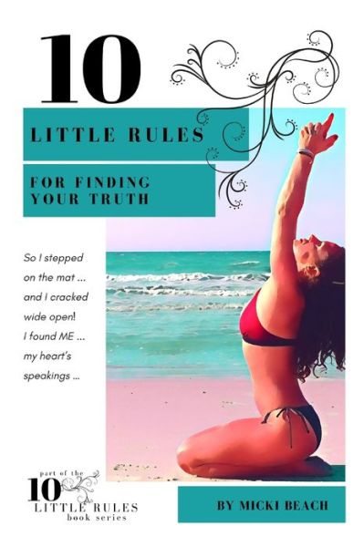 Cover for Micki Beach · 10 Little Rules for Finding Your Truth (Paperback Book) (2020)