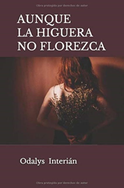 Cover for Odalys Interian · Aunque La Higuera No Florezca (Taschenbuch) (2019)