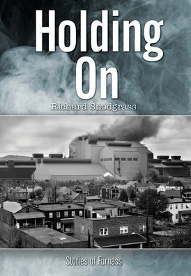 Cover for Richard Bruce Snodgrass · Holding On (Hardcover Book) (2019)