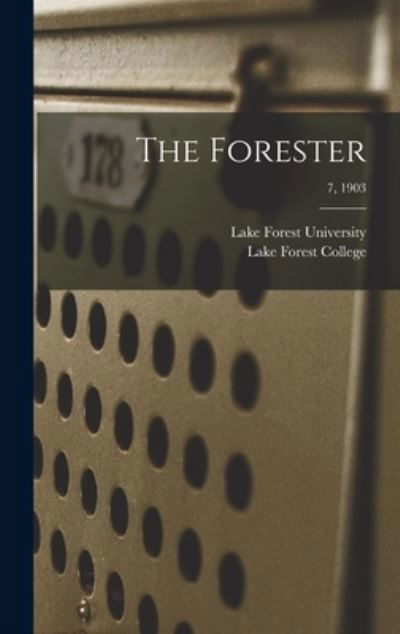The Forester; 7, 1903 - Lake Forest University - Books - Legare Street Press - 9781013716959 - September 9, 2021
