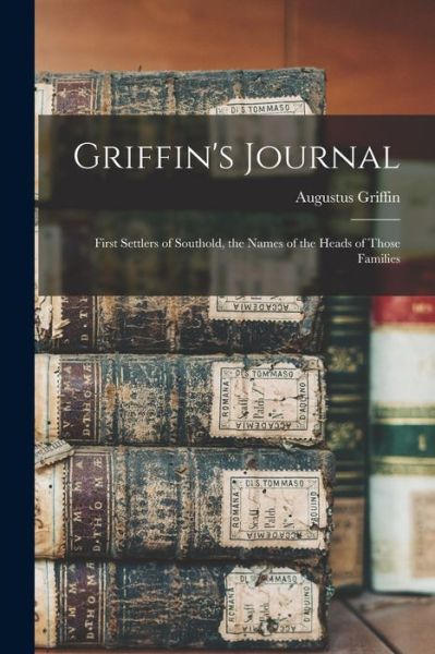 Cover for Griffin Augustus · Griffin's Journal (Book) (2022)