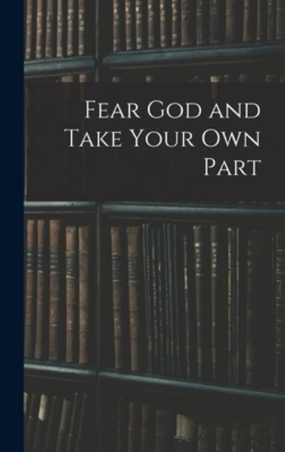 Cover for Anonymous · Fear God and Take Your Own Part (Book) (2022)