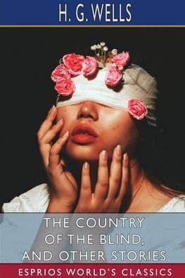 Cover for H G Wells · The Country of the Blind, and Other Stories (Paperback Bog) (2024)