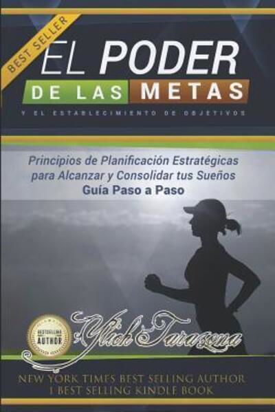 El Poder de las Metas y el Establecimiento de Objetivos - Ylich Tarazona - Bøger - Independently Published - 9781079578959 - 10. juli 2019