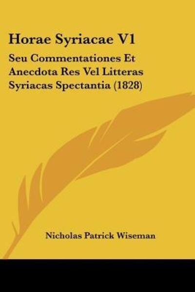 Cover for Nicholas Patrick Wiseman · Horae Syriacae V1 (Paperback Book) (2009)