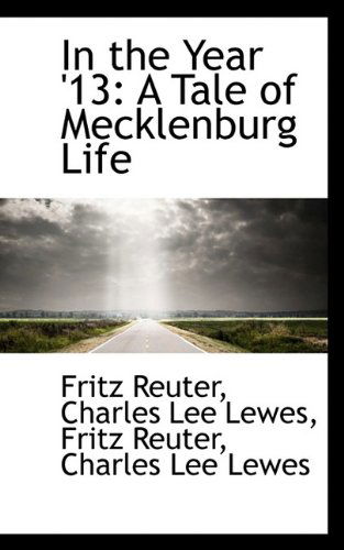 Cover for Fritz Reuter · In the Year '13: A Tale of Mecklenburg Life (Paperback Book) (2009)