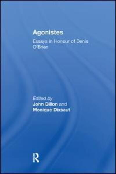 Cover for Monique Dixsaut · Agonistes: Essays in Honour of Denis O'Brien (Paperback Book) (2017)