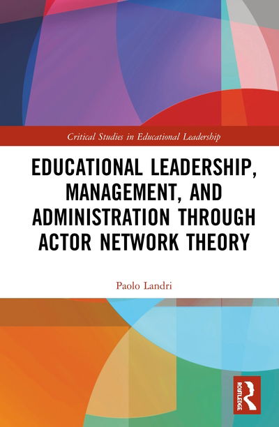 Cover for Landri, Paolo (National Research Council, Italy) · Educational Leadership, Management, and Administration through Actor-Network Theory - Critical Studies in Educational Leadership, Management and Administration (Hardcover Book) (2020)