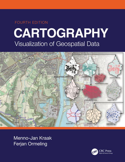 Cover for Menno-Jan Kraak · Cartography: Visualization of Geospatial Data, Fourth Edition (Hardcover Book) (2020)