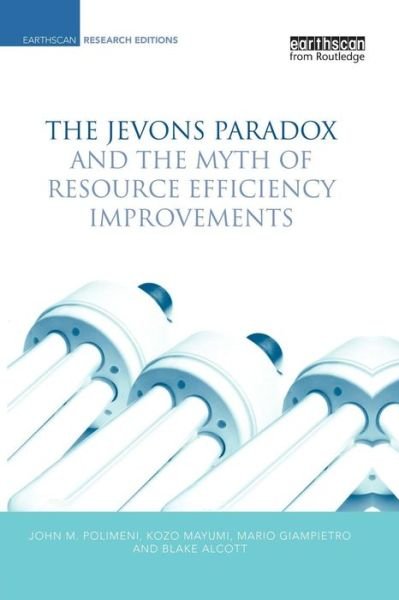 Cover for Blake Alcott · The Jevons Paradox and the Myth of Resource Efficiency Improvements - Earthscan Research Editions (Taschenbuch) (2015)
