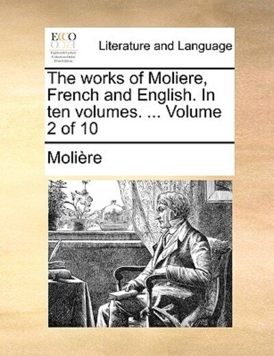 Cover for Molire · The Works of Moliere, French and English. in Ten Volumes. ... Volume 2 of 10 (Paperback Book) (2010)