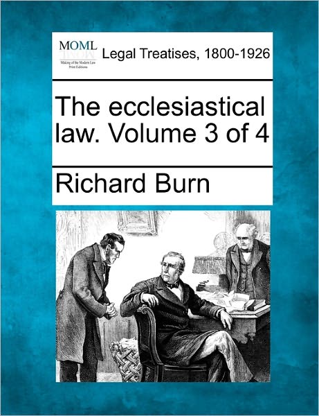 Cover for Richard Burn · The Ecclesiastical Law. Volume 3 of 4 (Paperback Book) (2010)