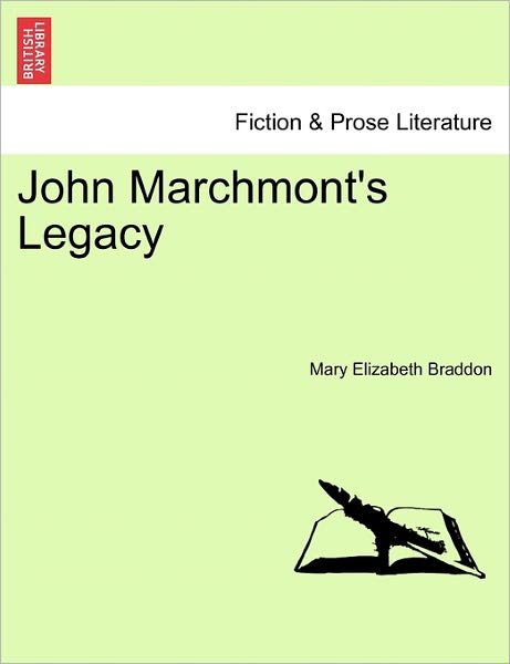 Cover for Mary Elizabeth Braddon · John Marchmont's Legacy (Paperback Book) (2011)