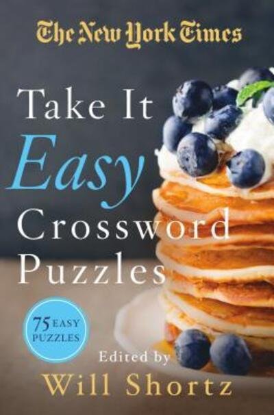 Cover for Will Shortz · The New York Times Take It Easy Crossword Puzzles: 75 Easy Puzzles (Pocketbok) (2018)
