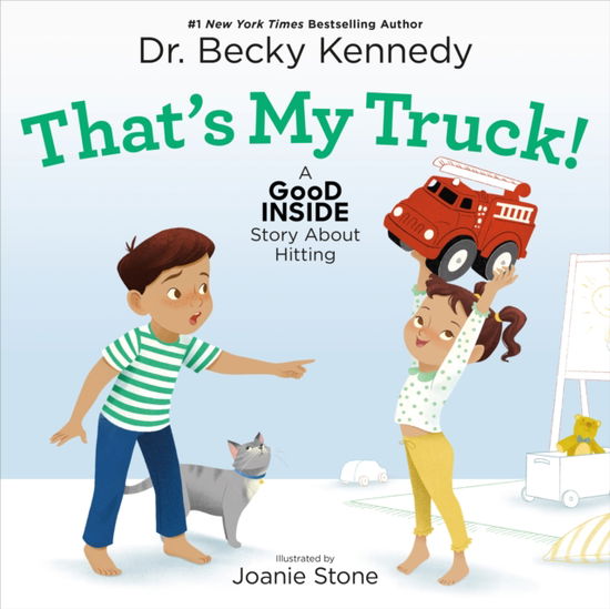 Cover for Dr. Becky Kennedy · That's My Truck!: A Good Inside Story About Hitting (Hardcover Book) (2025)