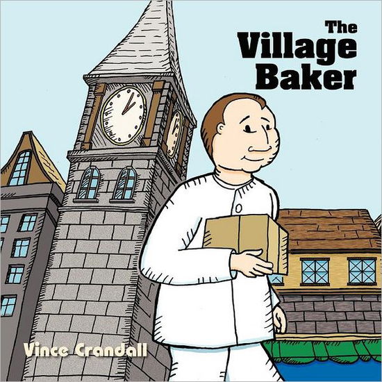 Cover for Vince Crandall · The Village Baker (Taschenbuch) (2011)