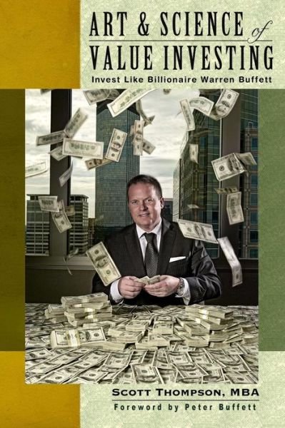 Cover for Scott Thompson · Art &amp; Science of Value Investing: Invest Like Billionaire Warren Buffett (Paperback Bog) (2013)