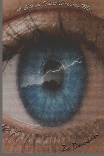 A Storm That Defines Me - Zo Duncan - Książki - lulu.com - 9781304652959 - 24 listopada 2013