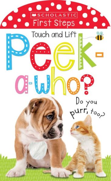 Cover for Scholastic · Peek A Who: Do You Purr, Too?: Scholastic Early Learners (Touch and Lift) - Scholastic Early Learners (Hardcover Book) (2017)