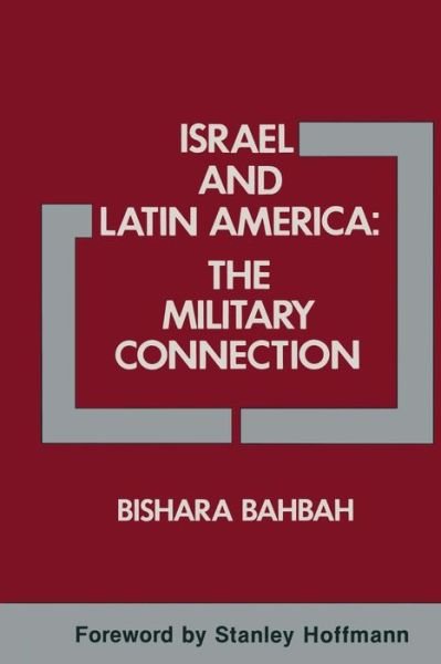 Cover for Bishara A. Bahbah · Israel and Latin America: The Military Connection (Taschenbuch) [1st ed. 1986 edition] (1986)