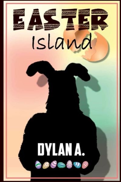 Cover for Dylan A · Easter Island (Paperback Book) (2017)