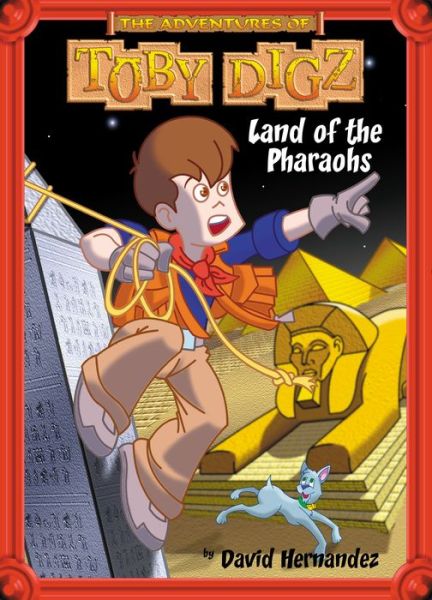 Cover for David Hernandez · The Land of the Pharaohs: the Adventures of Toby Digz (Paperback Book) (2003)