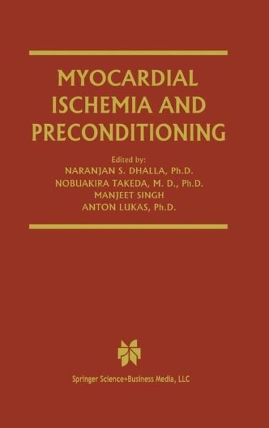 Cover for Naranjan S Dhalla · Myocardial Ischemia and Preconditioning - Progress in Experimental Cardiology (Hardcover bog) [2003 edition] (2002)