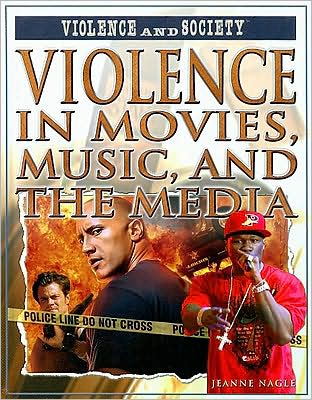 Cover for Jeanne Nagle · Violence in Movies, Music, and the Media (Hardcover Book) (2008)