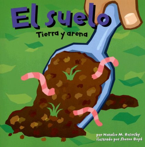 El Suelo: Tierra Y Arena (Ciencia Asombrosa) (Spanish Edition) - Natalie M. Rosinsky - Books - Spanish Nonfiction Picture Books - 9781404824959 - 2007