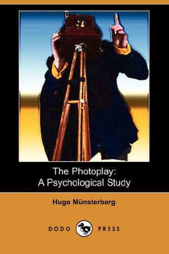 Cover for Hugo Munsterberg · The Photoplay: a Psychological Study (Dodo Press) (Paperback Book) (2008)