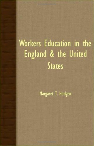 Cover for Margaret T. Hodgen · Workers Education in the England &amp; the United States (Taschenbuch) (2007)