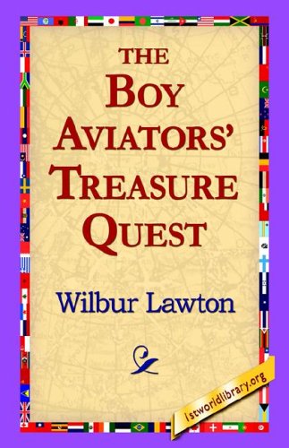 Cover for Wilbur Lawton · The Boy Aviators' Treasure Quest (Gebundenes Buch) (2006)
