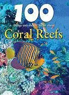 Cover for Camilla De La Bedoyere · 100 Things You Should Know About Coral Reefs (100 Things You Should Know About... (Mason Crest)) (Inbunden Bok) (2010)