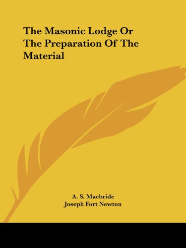 Cover for Joseph Fort Newton · The Masonic Lodge or the Preparation of the Material (Paperback Book) (2005)